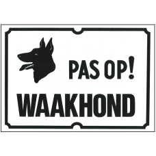 BORD WIT 200X280MM "PAS OP! WAAKHOND"